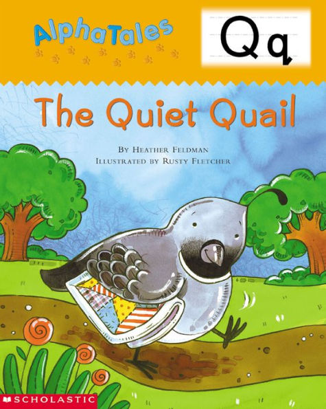 AlphaTales: Q: The Quiet Quail: An Irresistible Animal Storybook That Builds Phonemic Awareness & Teaches All About the Letter Q!