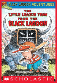 Title: The Little League Team from the Black Lagoon (Black Lagoon Adventures), Author: Mike Thaler