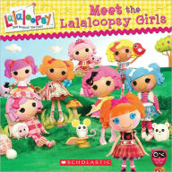Meet the Lalaloopsy Girls (Lalaloopsy Series #1)