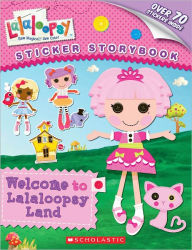 Welcome to Lalaloopsy Land (Lalaloopsy Series)
