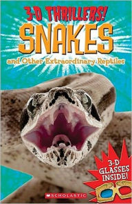3-D Thrillers: Snakes and Other Extraordinary Reptiles
