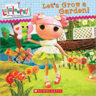 Let's Grow a Garden! (Lalaloopsy Series)