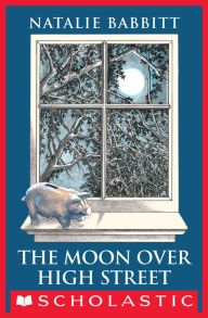 Title: The Moon Over High Street, Author: Natalie Babbitt