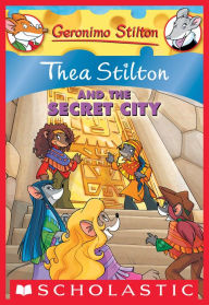 Thea Stilton and the Secret City (Geronimo Stilton: Thea Series #4)