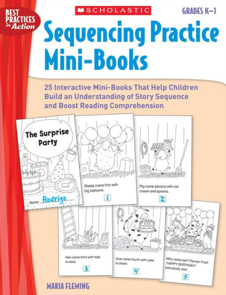 Sequencing Practice Mini-Books: Grades K-1: 25 Interactive Mini-Books That Help Children Build an Understanding of Story Sequence and Boost Reading Comprehension