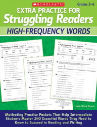 Title: Extra Practice for Struggling Readers: High-Frequency Words: Motivating Practice Packets That Help Intermediate Students Master 240 Essential Words They Need to Know to Succeed in Reading and Writing, Author: Linda Ward Beech