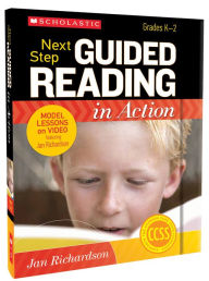 Next Step Guided Reading in Action: Grades K-2: Model Lessons on Video Featuring Jan Richardson