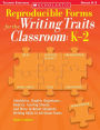 Reproducible Forms for the Writing Traits Classroom: K-2: Checklists, Graphic Organizers, Rubrics, Scoring Sheets and More to Boost Students' Writing Skills in All Seven Traits