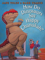 Title: How Do Dinosaurs Say Happy Chanukah?, Author: Jane Yolen