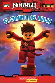 El camino del ninja (Way of Ninja: Lego Ninjago Reader #1))