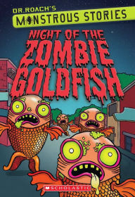Night of the Zombie Goldfish (Monstrous Stories Series #1)