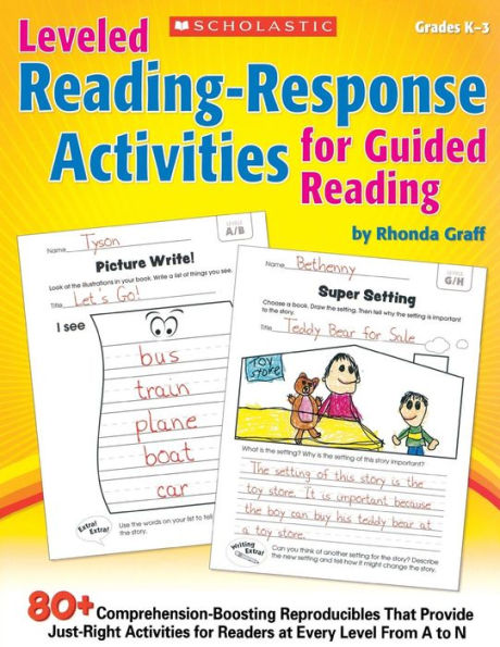 Leveled Reading-Response Activities for Guided Reading: 80+ Comprehension-Boosting Reproducibles That Provide Just-Right Activities for Readers at Every Level From A to N