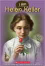 Helen Keller (Scholastic I Am Series #3)