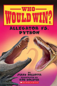 Title: Alligator vs. Python (Who Would Win?), Author: Jerry Pallotta