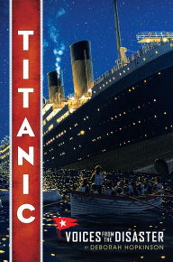 Title: Titanic: Voices From the Disaster (Scholastic Focus), Author: Deborah Hopkinson