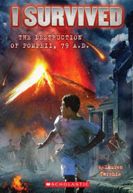 Title: I Survived the Destruction of Pompeii, 79 A.D. (I Survived Series #10), Author: Lauren Tarshis