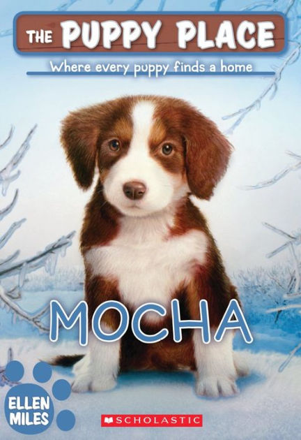 Mocha (the Puppy Place Series #29) By Ellen Miles 