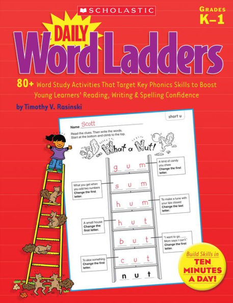 Daily Word Ladders: Grades K-1: 80+ Word Study Activities That Target Key Phonics Skills to Boost Young Learners' Reading, Writing & Spelling Confidence