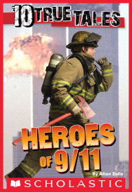 Title: Heroes of 9/11 (Ten True Tales Series), Author: Allan Zullo