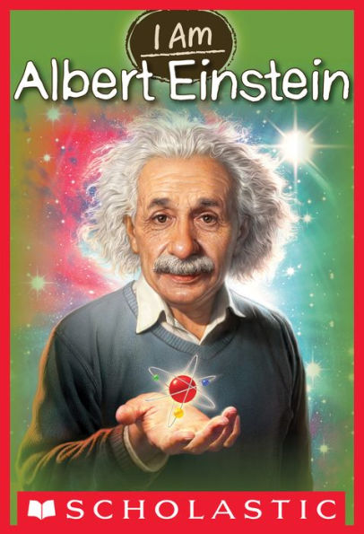 Albert Einstein (Scholastic I Am Series #2)