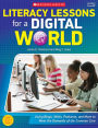 Literacy Lessons for a Digital World: Using Blogs, Wikis, Podcasts, and More to Meet the Demands of the Common Core