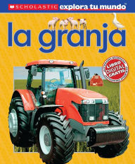 Title: Scholastic explora tu mundo: La granja: (Spanish language edition of Scholastic Discover More: Farm), Author: Penelope Arlon
