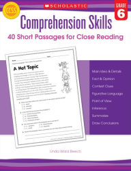 Title: Comprehension Skills: 40 Short Passages for Close Reading: Grade 6, Author: Linda Ward Beech