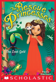 The Lost Gold (Rescue Princesses Series #7)