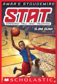 Title: Slam Dunk (STAT: Standing Tall and Talented Series #3), Author: Amar'e Stoudemire