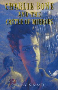 Title: Charlie Bone and the Castle of Mirrors (Children of the Red King Series #4), Author: Jenny Nimmo