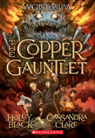 Title: The Copper Gauntlet (Magisterium Series #2), Author: Holly Black