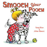 Title: Smooch Your Pooch, Author: Teddy Slater