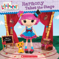 Harmony Takes the Stage (Lalaloopsy Series)