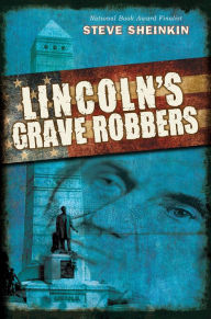 Title: Lincoln's Grave Robbers (Scholastic Focus), Author: Steve Sheinkin