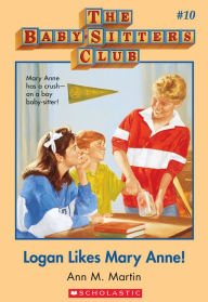 Logan Likes Mary Anne! (The Baby-Sitters Club Series #10)