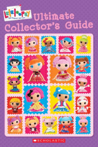 Title: Lalaloopsy: Ultimate Collector's Guide, Author: Amy Ackelsburg