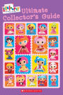 Lalaloopsy: Ultimate Collector's Guide