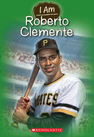 Title: Roberto Clemente (Scholastic I Am Series #8), Author: Jim Gigliotti