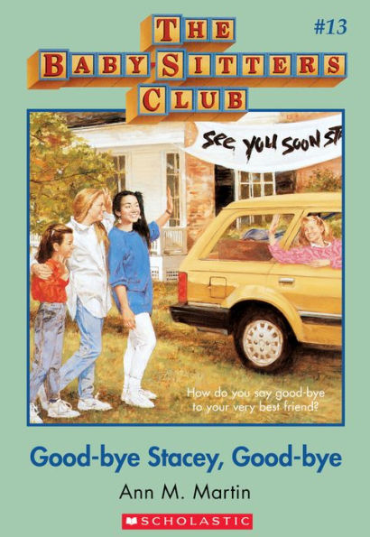 Good-Bye Stacey, Good-Bye (The Baby-Sitters Club Series #13)