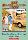 Good-Bye Stacey, Good-Bye (The Baby-Sitters Club Series #13)
