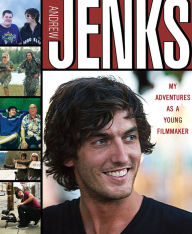 Title: Andrew Jenks: My Adventures as a Young Filmmaker, Author: Andrew Jenks