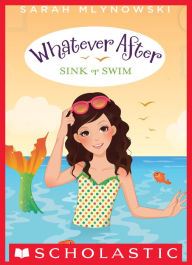 Title: Sink or Swim (Whatever After Series #3), Author: Sarah Mlynowski