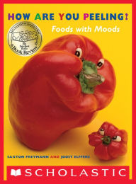 Title: How Are You Peeling? (Scholastic Bookshelf), Author: Saxton Freymann