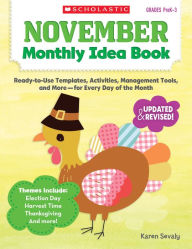 Title: November Monthly Idea Book: Ready-to-Use Templates, Activities, Management Tools, and More - for Every Day of the Month, Author: Karen Sevaly