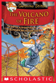 The Volcano of Fire (Geronimo Stilton: The Kingdom of Fantasy Series #5)