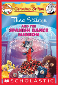 Title: Thea Stilton and the Spanish Dance Mission (Geronimo Stilton: Thea Series #16), Author: Thea Stilton