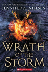 Title: Wrath of the Storm (Mark of the Thief, Book 3), Author: Jennifer A. Nielsen