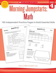 Title: Morning Jumpstarts: Math: Grade 4: 100 Independent Practice Pages to Build Essential Skills, Author: Martin Lee
