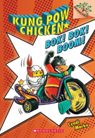 Title: Bok! Bok! Boom! (Kung Pow Chicken Series #2), Author: Cyndi Marko