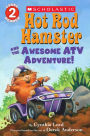 Hot Rod Hamster and the Awesome ATV Adventure! (Scholastic Reader Series: Level 2)